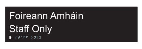 Rectangular sign with 'Foireann Amháin Staff Only' text on a white background