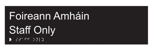 Black sign with white text 'Foireann Amháin Staff Only' on a white background